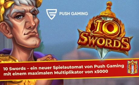 10 Swords – ein neuer Spielautomat von Push Gaming mit einem maximalen Multiplikator von x5000
