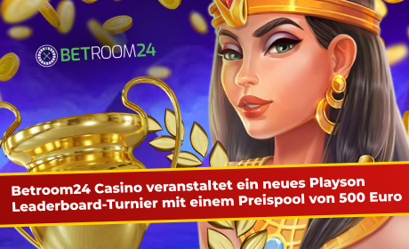 Betroom24 Casino veranstaltet ein neues Playson Leaderboard-Turnier mit einem Preispool von 500 Euro