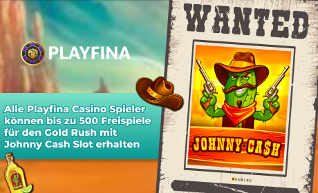 Alle Playfina Casino Spieler können bis zu 500 Freispiele für den Gold Rush mit Johnny Cash Slot erhalten