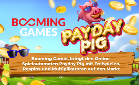 Booming Games bringt den Online-Spielautomaten Payday Pig mit Freispielen, Respins und Multiplikatoren auf den Markt