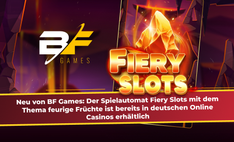 Neu von BF Games: Der Spielautomat Fiery Slots mit dem Thema feurige Früchte ist bereits in deutschen Online Casinos erhältlich
