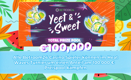 Alle Betroom24 Casino Spieler können im Heat Waves Turnier um einen Anteil am 100.000 Euro Preispool kämpfen