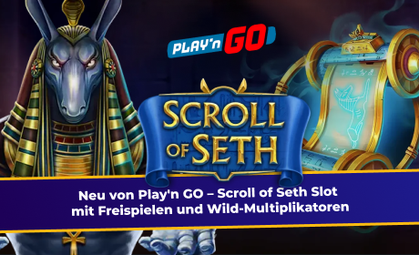 Neu von Play'n GO – Scroll of Seth Slot mit Freispielen und Wild Multiplikatoren