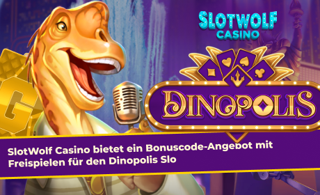 SlotWolf Casino bietet ein Bonuscode-Angebot mit Freispielen für den Dinopolis Slot