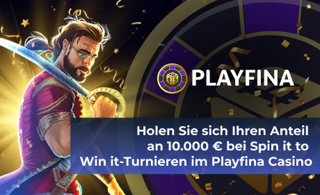 Holen Sie sich Ihren Anteil an 10.000 € bei Spin it to Win it-Turnieren im Playfina Casino