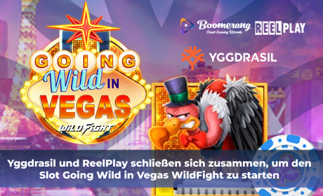 Yggdrasil und ReelPlay schließen sich zusammen, um den Slot Going Wild in Vegas WildFight zu starten