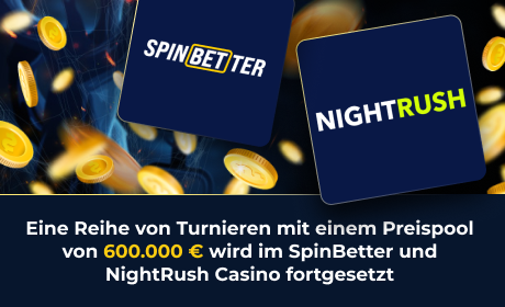 Eine Reihe von Turnieren mit einem Preispool von 600.000 € wird im SpinBetter und NightRush Casino fortgesetzt