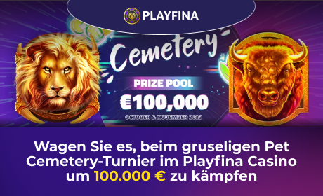Wagen Sie es, beim gruseligen Pet Cemetery-Turnier im Playfina Casino um 100.000 € zu kämpfen
