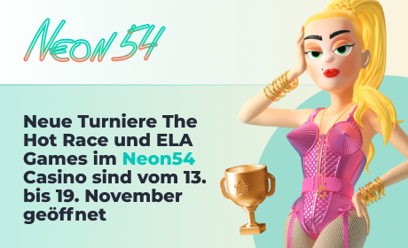 Neue Turniere The Hot Race und ELA Games im Neon54 Casino sind vom 13. bis 19. November geöffnet