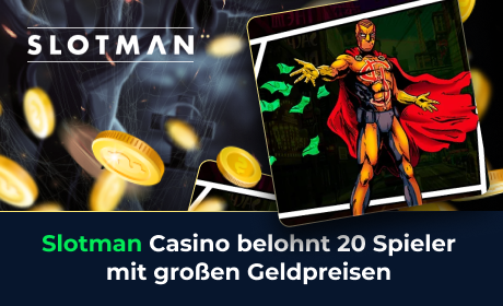 Slotman Casino belohnt 20 Spieler mit großen Geldpreisen