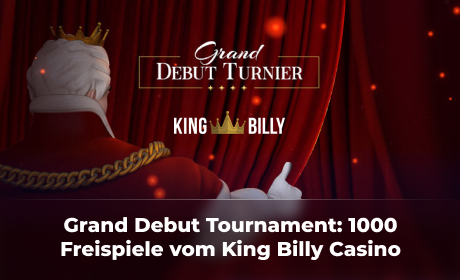 Grand Debut Tournament: 1000 Freispiele vom King Billy Casino