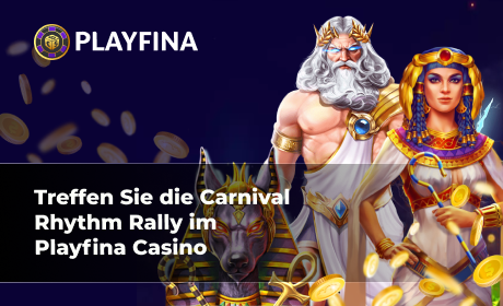 Treffen Sie die Carnival Rhythm Rally im Playfina Casino