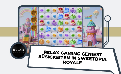 Relax Gaming genießt Süßigkeiten in Sweetopia Royale